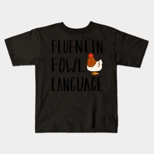 Fluent in Fowl Language Pun Kids T-Shirt